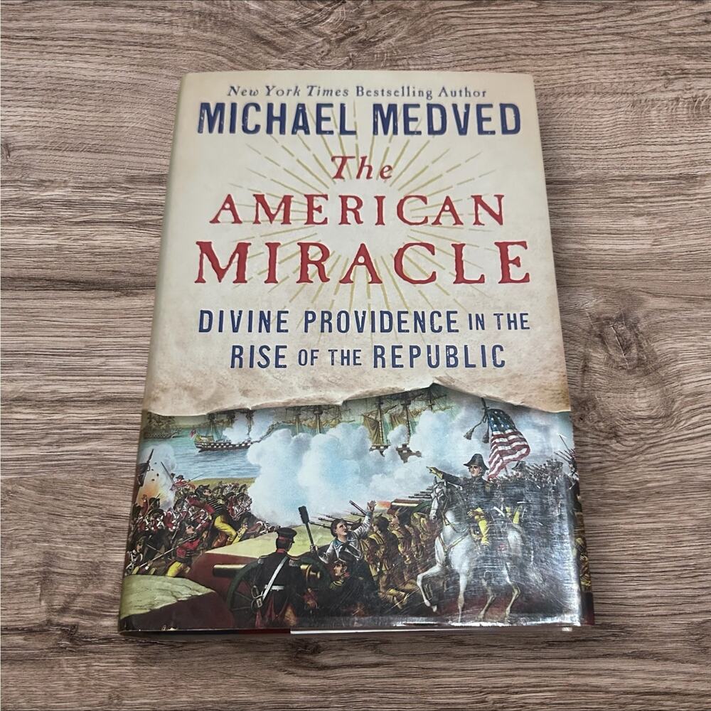 The American Miracle by Michael Medved Divine Providence in Rise of the Republic